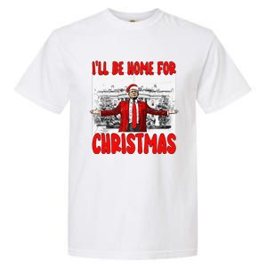 Funny DaddyS Home Trump I’Ll Be Home For Christmas 2024 Garment-Dyed Heavyweight T-Shirt