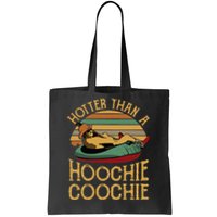 Funny Daddy Hotter Than A Hoochie Coochie Tote Bag