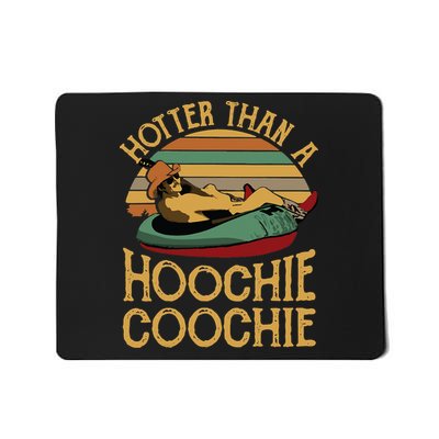 Funny Daddy Hotter Than A Hoochie Coochie Mousepad