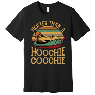 Funny Daddy Hotter Than A Hoochie Coochie Premium T-Shirt