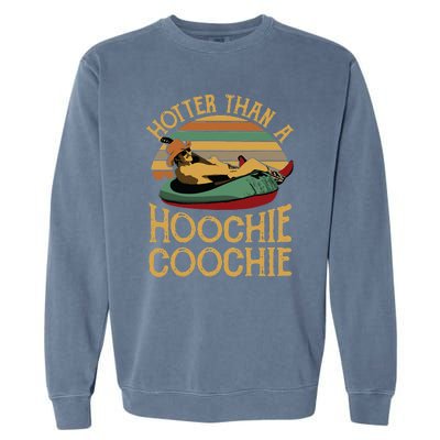 Funny Daddy Hotter Than A Hoochie Coochie Garment-Dyed Sweatshirt