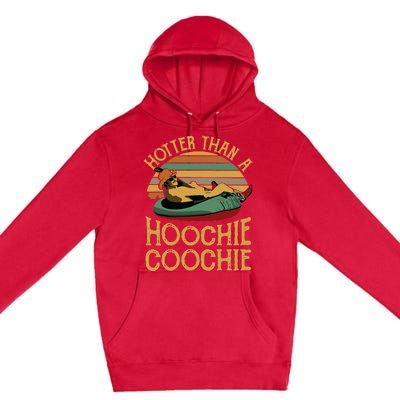 Funny Daddy Hotter Than A Hoochie Coochie Premium Pullover Hoodie