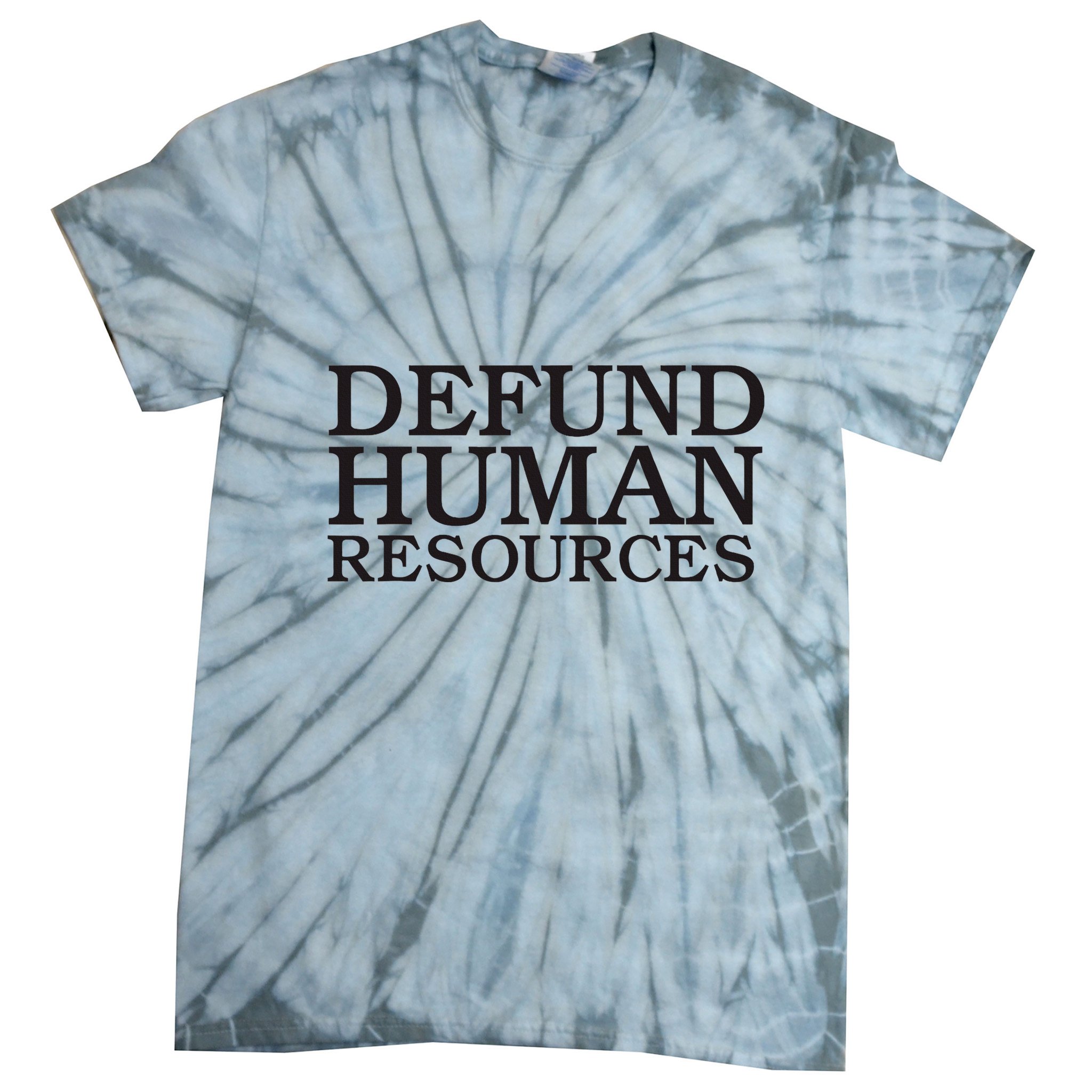 Funny Defund Human Resources Meme Tie-Dye T-Shirt