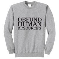 Funny Defund Human Resources Meme Tall Sweatshirt