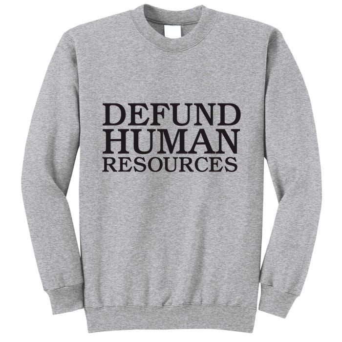 Funny Defund Human Resources Meme Tall Sweatshirt