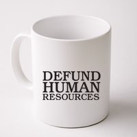 Funny Defund Human Resources Meme Mug