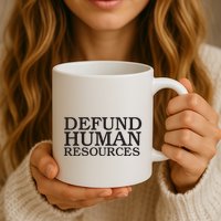 Funny Defund Human Resources Meme Mug