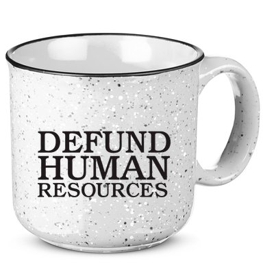 Funny Defund Human Resources Meme 15oz Campfire Ceramic Mug