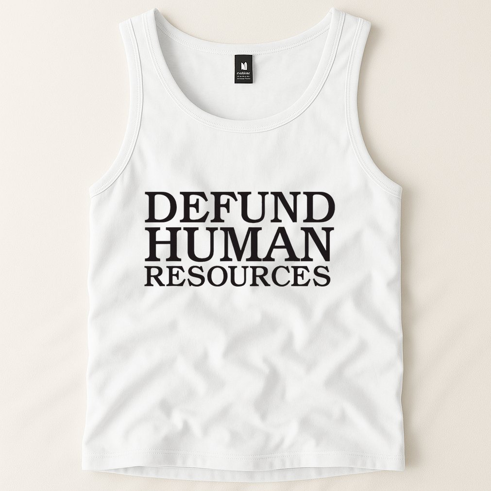 Funny Defund Human Resources Meme Tank Top