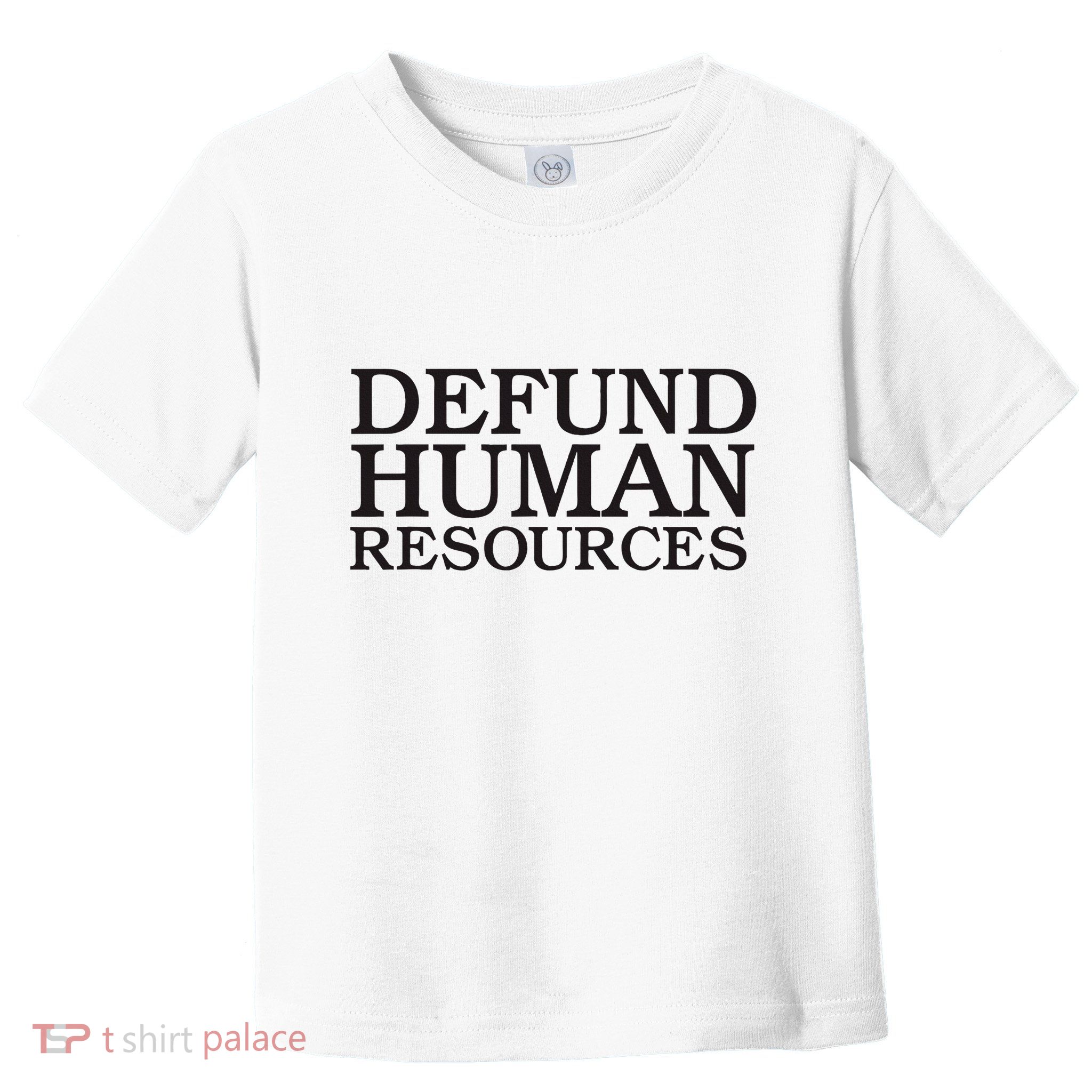 Funny Defund Human Resources Meme Toddler T-Shirt