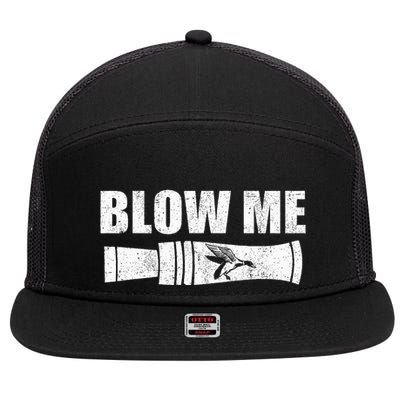 Funny Duck Hunting Blow Me Duck Call Waterfowl Hunter Gift  7 Panel Mesh Trucker Snapback Hat