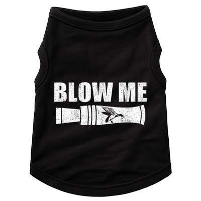 Funny Duck Hunting Blow Me Duck Call Waterfowl Hunter Gift  Doggie Tank