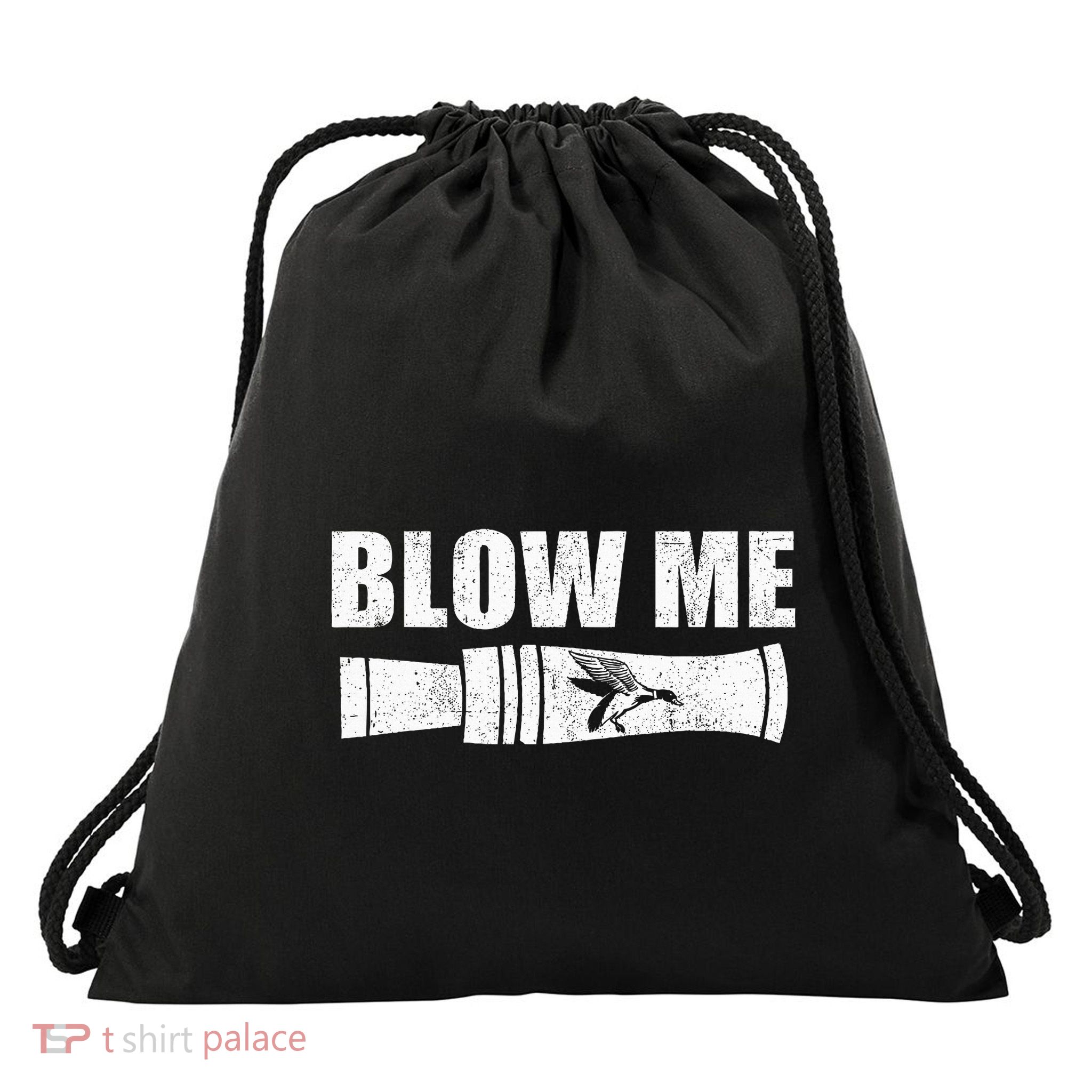 Funny Duck Hunting Blow Me Duck Call Waterfowl Hunter Gift  Drawstring Bag