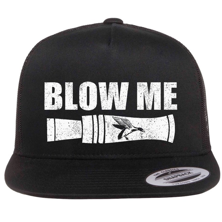 Funny Duck Hunting Blow Me Duck Call Waterfowl Hunter Gift  Flat Bill Trucker Hat