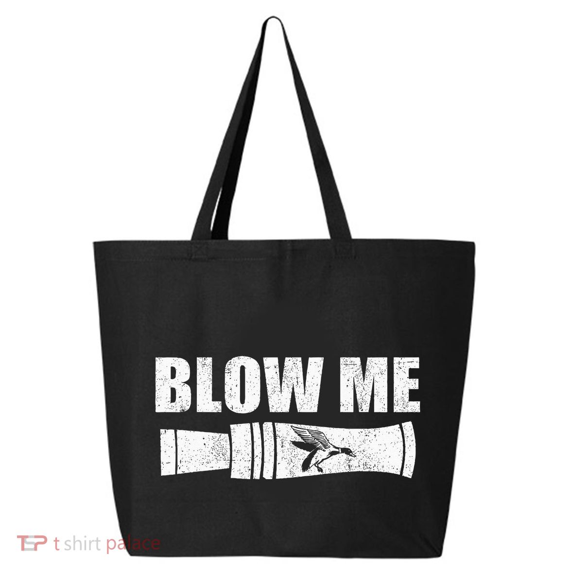 Funny Duck Hunting Blow Me Duck Call Waterfowl Hunter Gift  25L Jumbo Tote