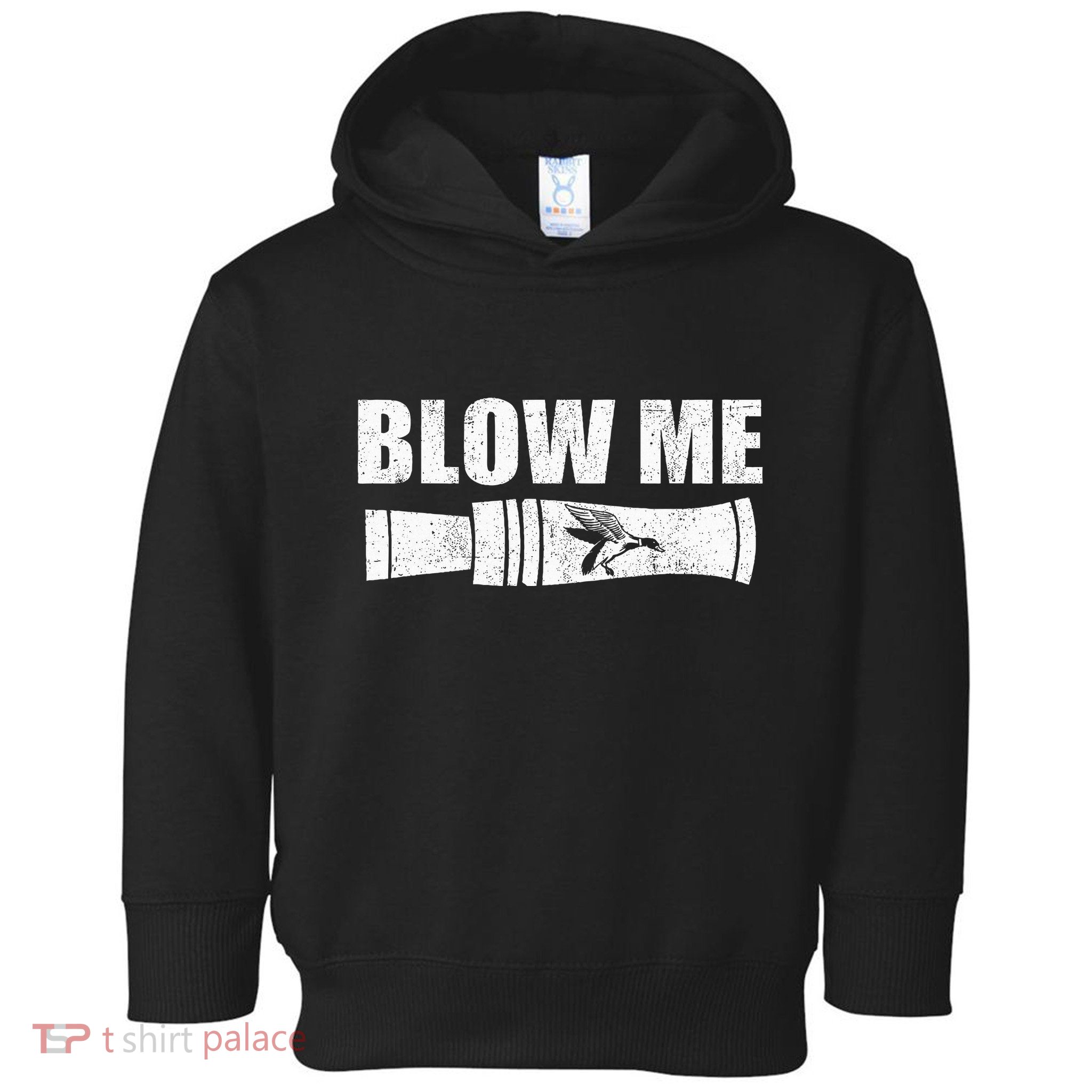 Funny Duck Hunting Blow Me Duck Call Waterfowl Hunter Gift  Toddler Hoodie