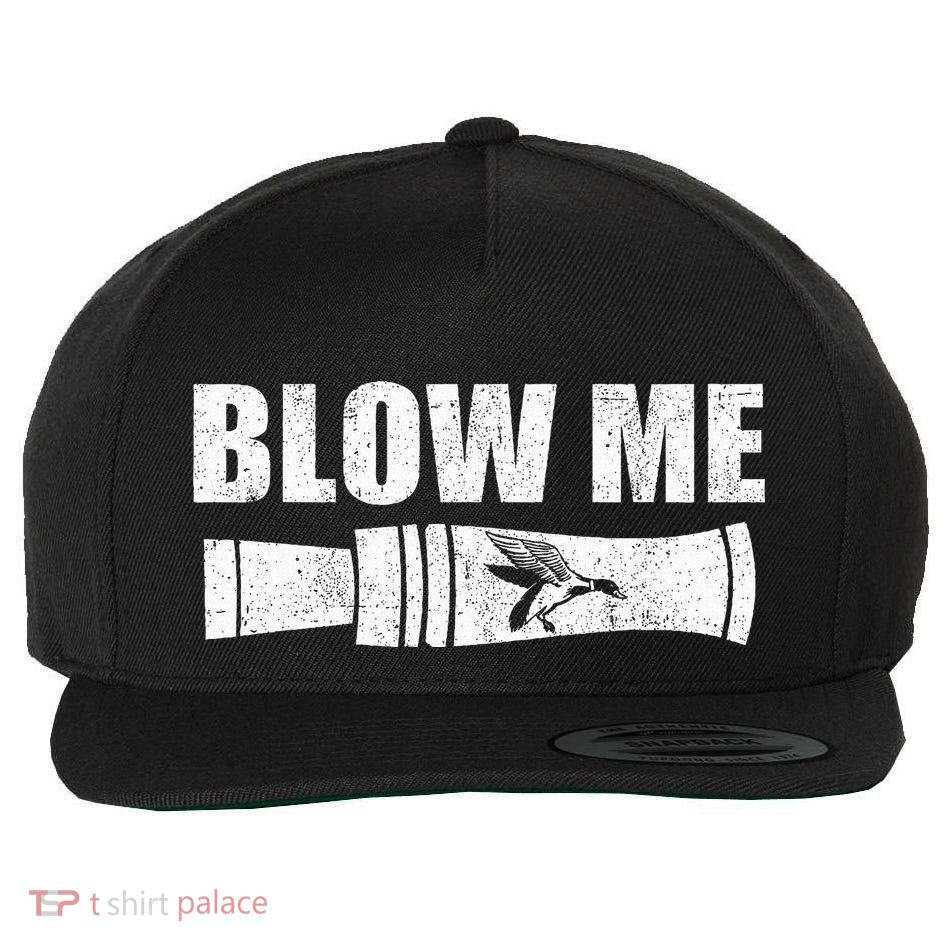 Funny Duck Hunting Blow Me Duck Call Waterfowl Hunter Gift  Wool Snapback Cap