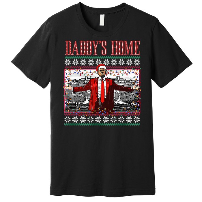 Funny DaddyS Home Trump Ugly Christmas Sweater Xmas Pajamas Premium T-Shirt