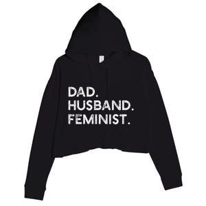 Feminist Dad Husband Pro Feminism Fathers Day Woke Daddy Crop Fleece Hoodie