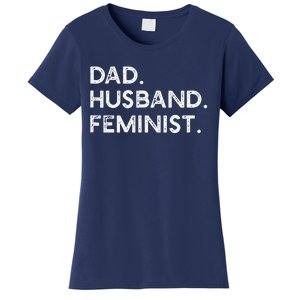 Feminist Dad Husband Pro Feminism Fathers Day Woke Daddy Women's T-Shirt