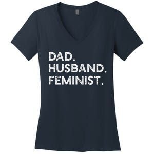 Feminist Dad Husband Pro Feminism Fathers Day Woke Daddy Women's V-Neck T-Shirt