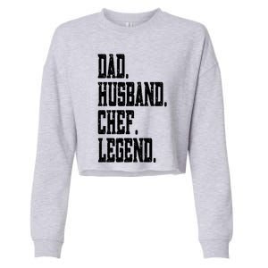 Funny Dad Husband Chef Legend Funny Gift Cropped Pullover Crew