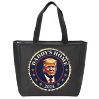 Funny DaddyS Home 2024 Trump We Won Took America Is Back Zip Tote Bag