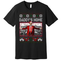 Funny DaddyS Home Trump Ugly Christmas Sweater Xmas Pajamas Sweatshirt Premium T-Shirt