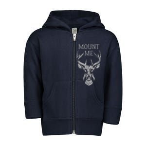 Funny Deer Hunting Mount Me Toddler Zip Fleece Hoodie