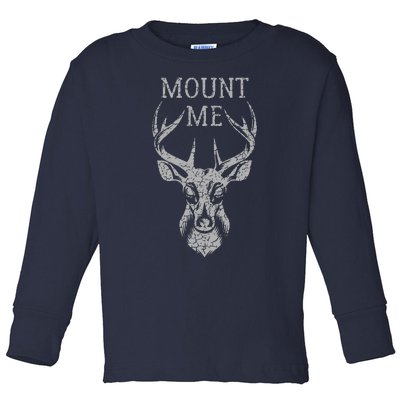 Funny Deer Hunting Mount Me Toddler Long Sleeve Shirt