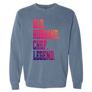 Funny Dad Husband Chef Legend Gift Garment-Dyed Sweatshirt