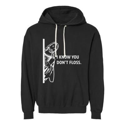 Funny Dental Hygienist Jesus I Know You DonT Floss Garment-Dyed Fleece Hoodie
