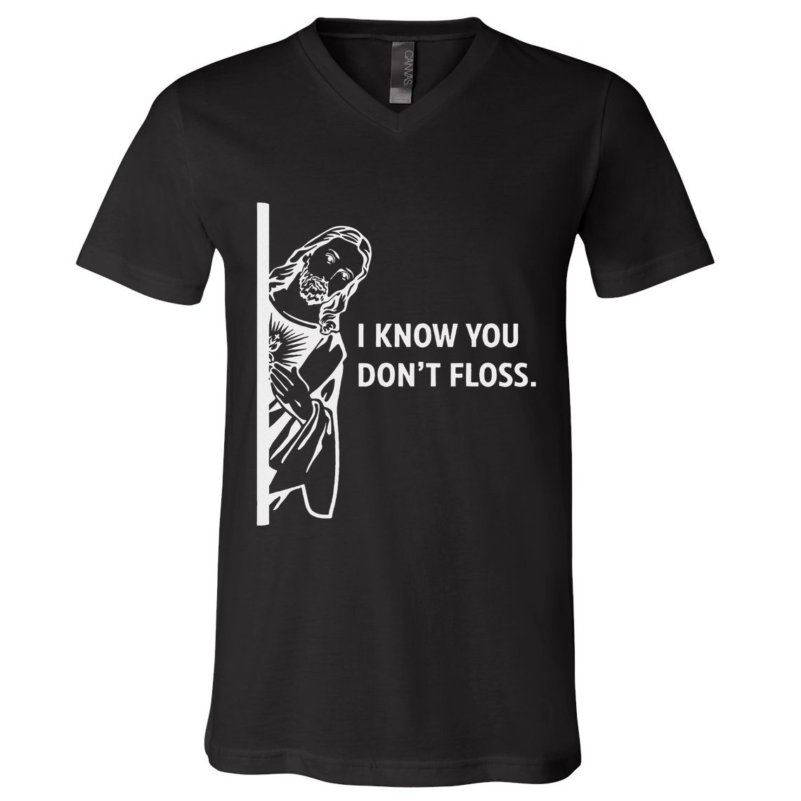 Funny Dental Hygienist Jesus I Know You DonT Floss V-Neck T-Shirt