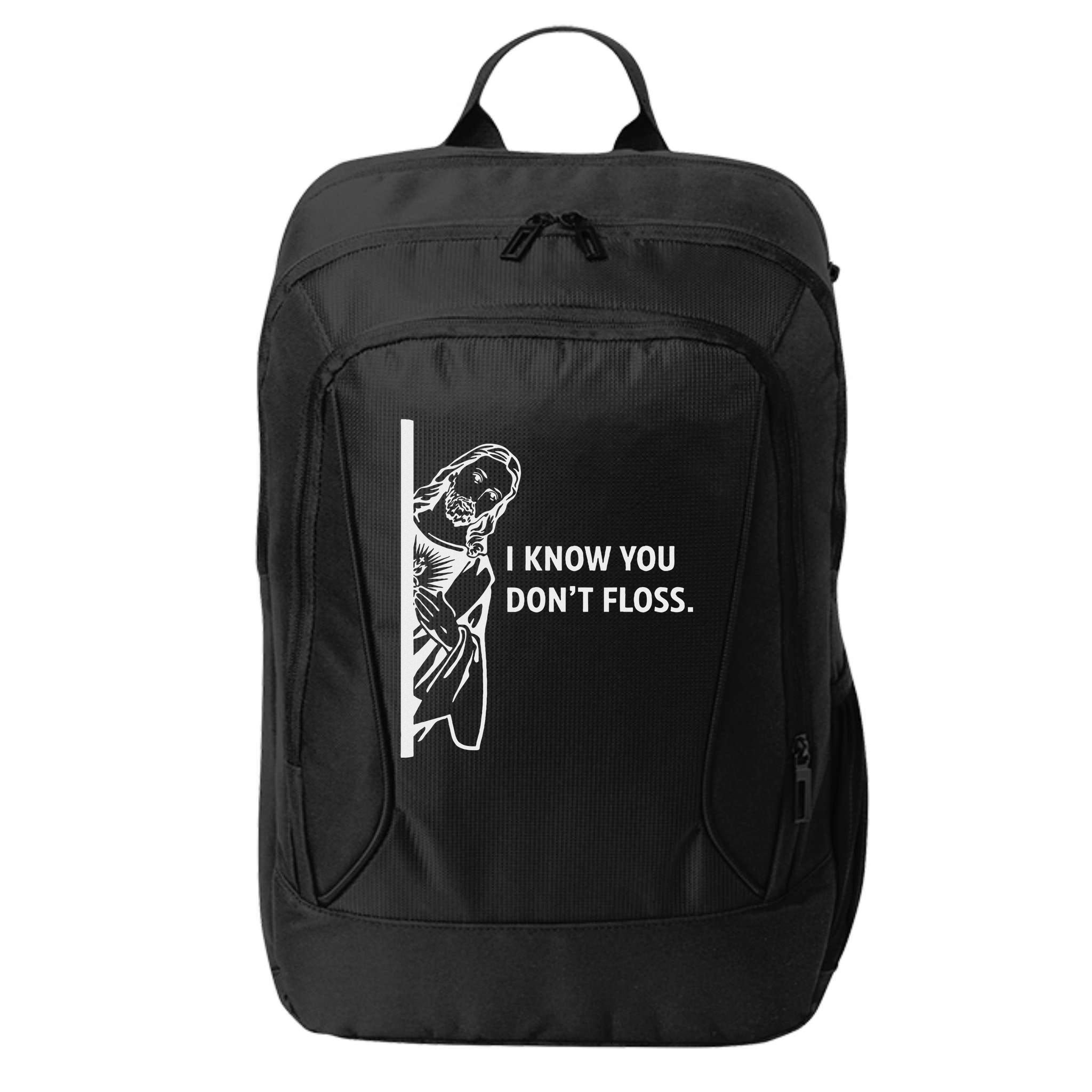 Funny Dental Hygienist Jesus I Know You DonT Floss City Backpack