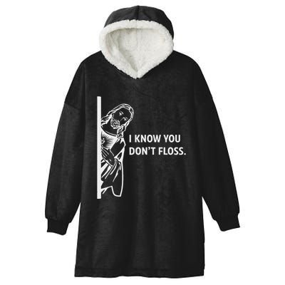 Funny Dental Hygienist Jesus I Know You DonT Floss Hooded Wearable Blanket