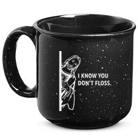 Funny Dental Hygienist Jesus I Know You DonT Floss 15oz Campfire Ceramic Mug