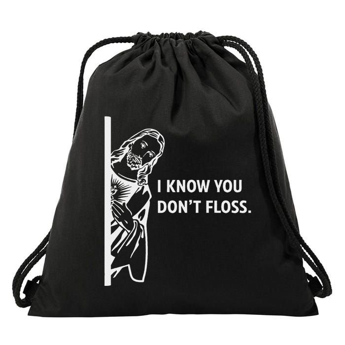 Funny Dental Hygienist Jesus I Know You DonT Floss Drawstring Bag