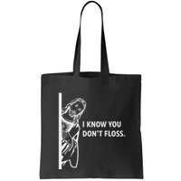 Funny Dental Hygienist Jesus I Know You DonT Floss Bag
