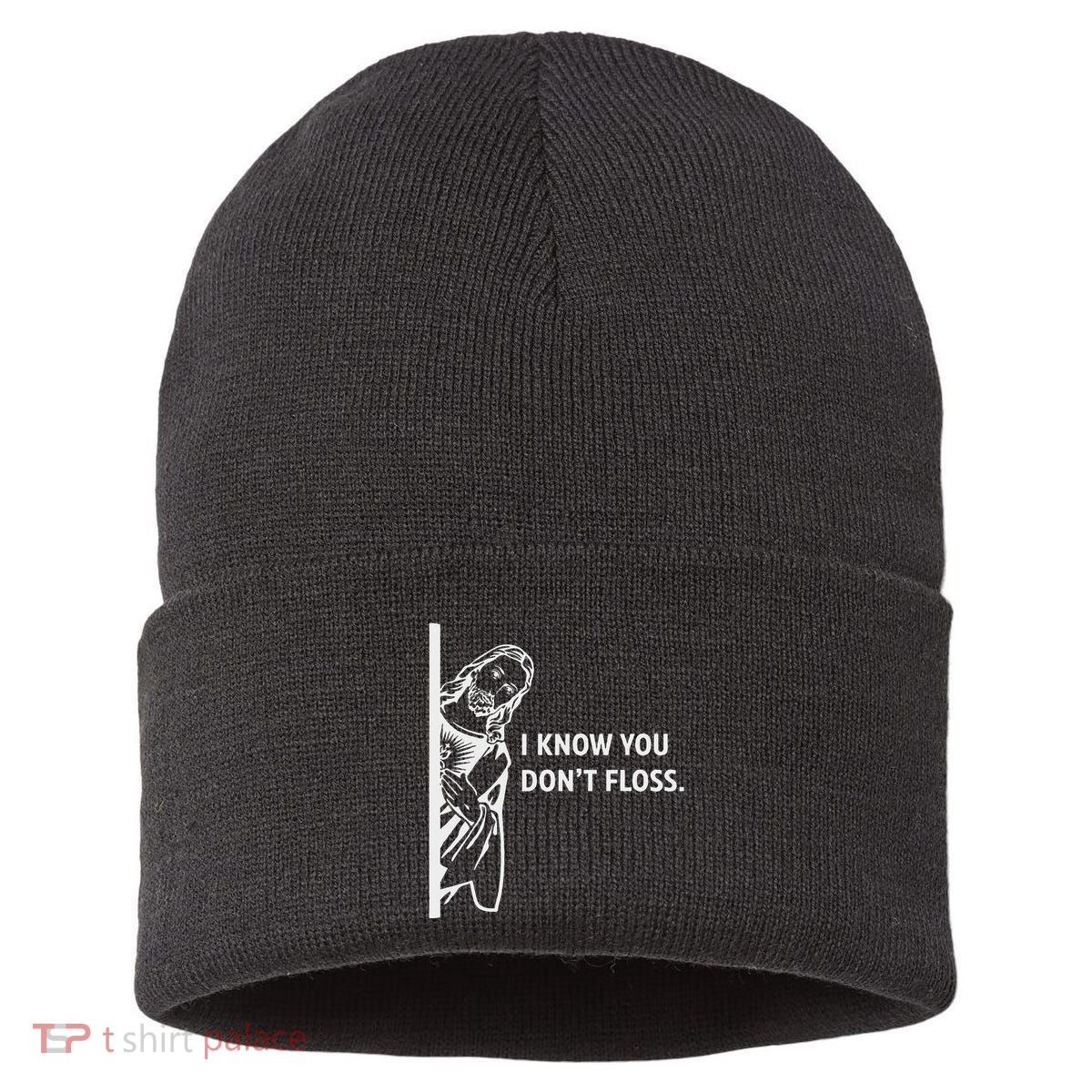 Funny Dental Hygienist Jesus I Know You DonT Floss Sustainable Knit Beanie