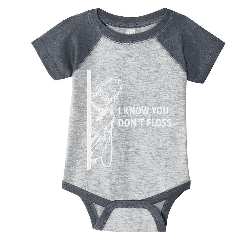 Funny Dental Hygienist Jesus I Know You DonT Floss Infant Baby Jersey Bodysuit