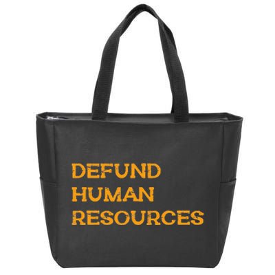 Funny Defund Human Resources Zip Tote Bag