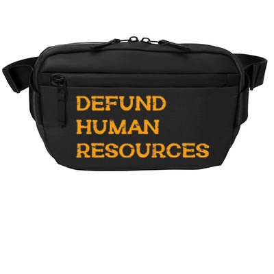 Funny Defund Human Resources Crossbody Pack