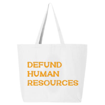 Funny Defund Human Resources 25L Jumbo Tote