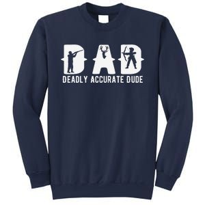 Funny Deer Hunting Dad Deadly Accurate Dude Cool Fathers Day Sweatshirt