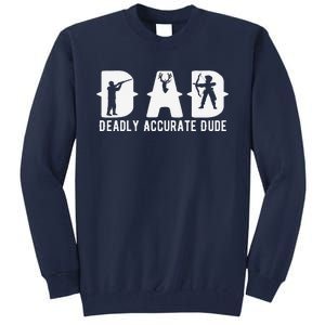 Funny Deer Hunting Dad Deadly Accurate Dude Cool Fathers Day Tall Sweatshirt