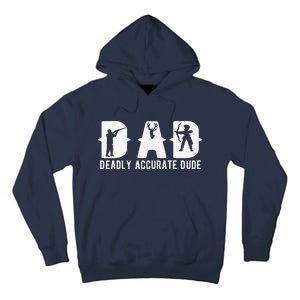 Funny Deer Hunting Dad Deadly Accurate Dude Cool Fathers Day Tall Hoodie