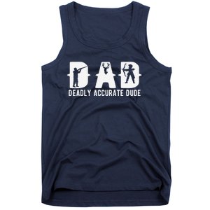 Funny Deer Hunting Dad Deadly Accurate Dude Cool Fathers Day Tank Top