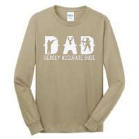 Funny Deer Hunting Dad Deadly Accurate Dude Cool Fathers Day Tall Long Sleeve T-Shirt