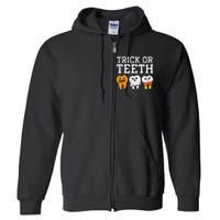 Funny Dental Halloween Treat Dentist Gift Trick or Teeth Full Zip Hoodie