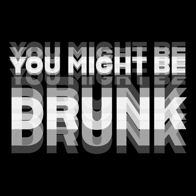 Funny Drinking Humor You Might Be Drunk T-Shirt